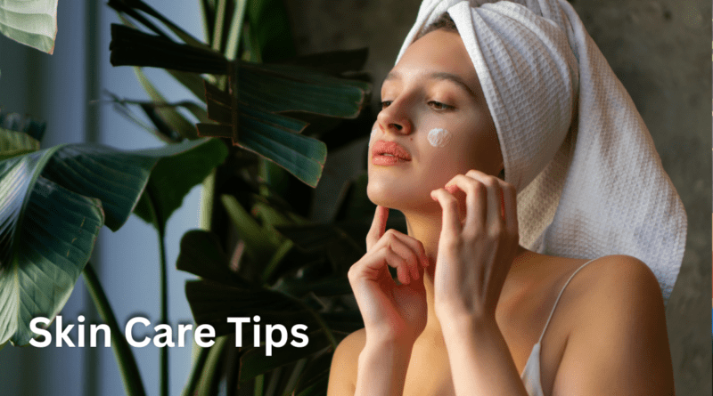 Skin Care Tips